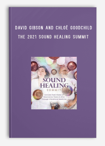 David Gibson and Chloë Goodchild – The 2021 Sound Healing Summit