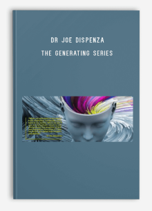 Dr Joe Dispenza – The Generating Series