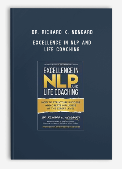 Dr. Richard K. Nongard – Excellence in NLP and Life Coaching