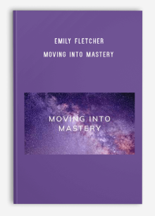 Emily Fletcher – Moving into Mastery