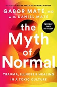 Gabor Maté MD and Daniel Maté – The Myth of Normal