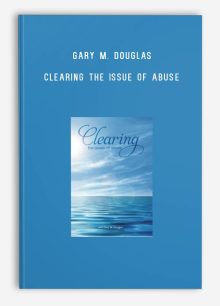 Gary M. Douglas – Clearing The Issue Of Abuse