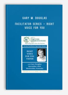 Gary M. Douglas – Facilitator Series – Right Voice For You