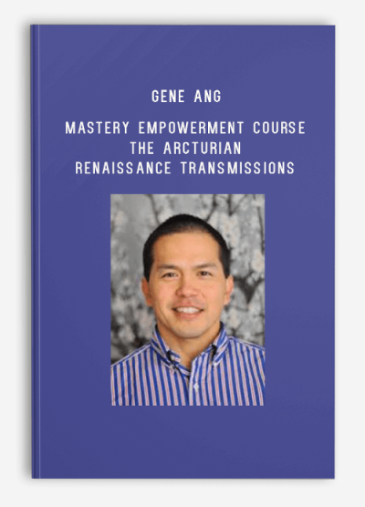 Gene Ang – Mastery Empowerment Course – The Arcturian Renaissance Transmissions