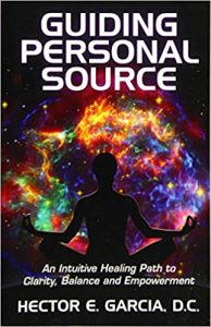 Hector E. Garcia – Guiding Personal Source – An Intuitive Healing Path to Clarity & Balance and Empowerment