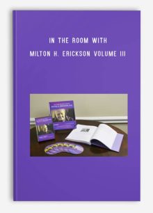 In the Room with Milton H. Erickson Volume III