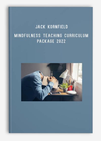 Jack Kornfield – Mindfulness Teaching Curriculum Package 2022