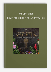 Jai Dev Singh – Complete Course of Ayurveda 3.0