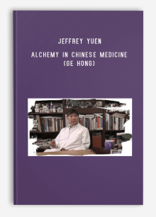 Jeffrey Yuen – Alchemy in Chinese Medicine (Ge Hong)