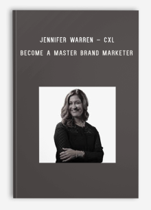 Jennifer Warren – CXL – Become a master brand marketer