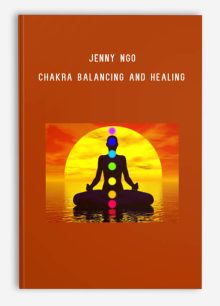 Jenny Ngo – Chakra Balancing and Healing