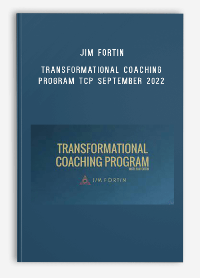 Jim Fortin – Transformational Coaching Program TCP September 2022