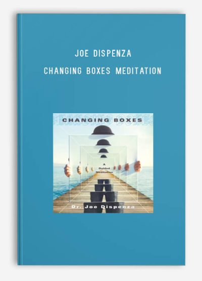 Joe Dispenza – Changing Boxes Meditation