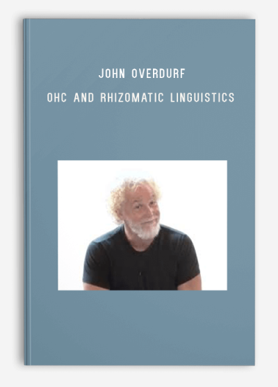 John Overdurf – OHC and Rhizomatic Linguistics