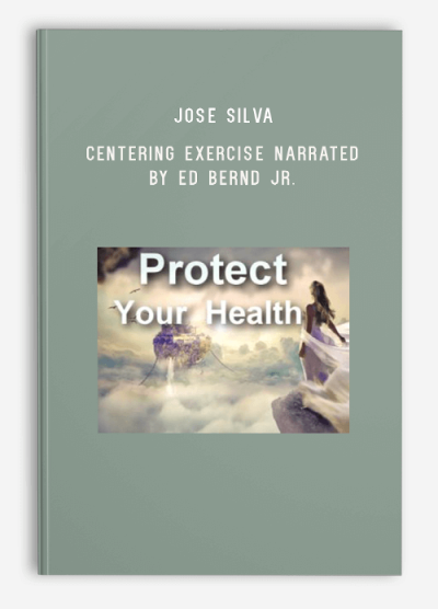 Jose Silva – Centering Exercise narrated by Ed Bernd Jr.