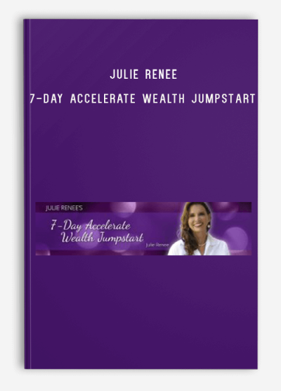 Julie Renee – 7-Day Accelerate Wealth Jumpstart