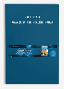 Julie Renee – Awakening The Healthy Human