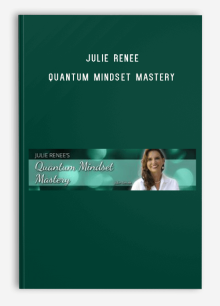 Julie Renee – Quantum Mindset Mastery