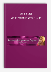 Julie Renee – VIP Experience Week 1 ~ 12