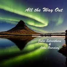 Julie Silverthorn & John Overdurf – All the Way Out Collection 2021