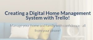 Kayse Pratt – Creating a Digital Home Management System with Trello!