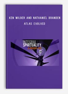 Ken Wilber And Nathaniel Branden – Atlas Evolved