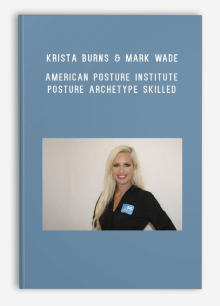 Krista Burns & Mark Wade – American Posture Institute – Posture Archetype Skilled