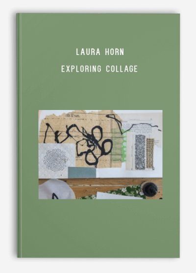 Laura Horn – Exploring Collage