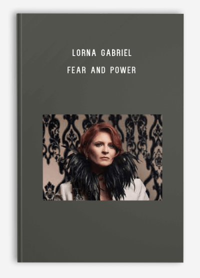 Lorna Gabriel – Fear and Power