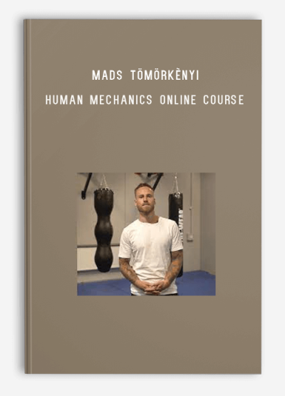 Mads Tömörkènyi – Human Mechanics Online Course