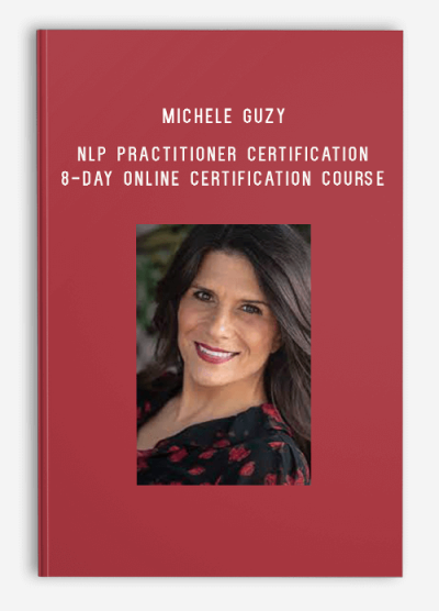 Michele Guzy – NLP Practitioner Certification – 8-Day Online Certification Course