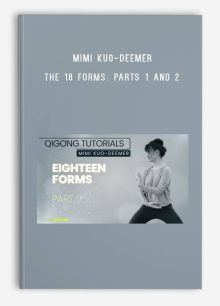 Mimi Kuo-Deemer – The 18 Forms Parts 1 and 2