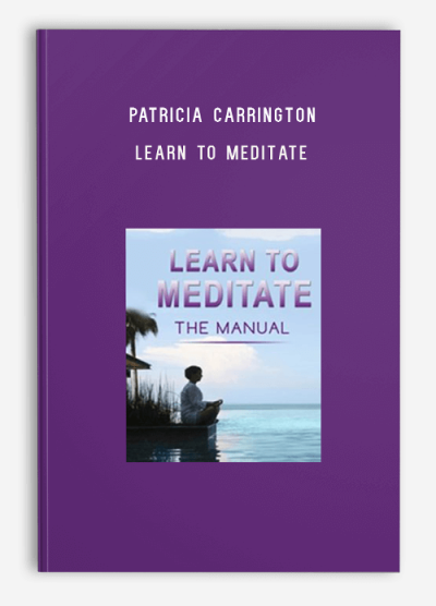 Patricia Carrington – Learn To Meditate