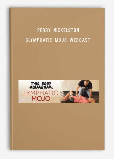 Perry Nickelston – Glymphatic Mojo Webcast