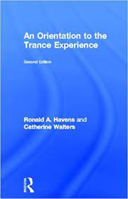 Ronald Havens – Catherine Walters – An Orientation To The Trance Experience