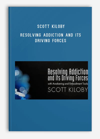 Scott Kiloby – Resolving Addiction and its Driving Forces