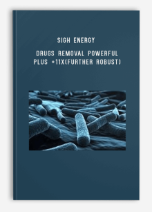 Sigh Energy – Drugs Removal Powerful Plus +11x(Further Robust)