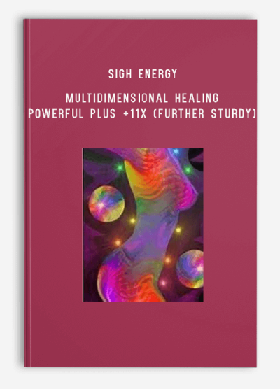 Sigh Energy – Multidimensional Healing Powerful Plus +11x (Further Sturdy)