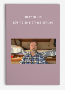 Sixty Skills – How to Do Distance Healing