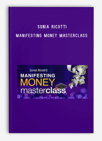 Sonia Ricotti – Manifesting Money MasterClass