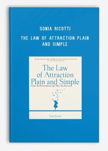 Sonia Ricotti – The Law of Attraction Plain and Simple