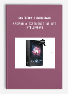 Sovereign Subliminals – Apeiron & Experience Infinite Intelligence