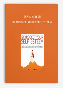 Thais Gibson – Skyrocket Your Self-Esteem