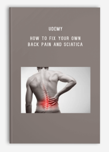 Udemy – How to fix your own back pain and sciatica