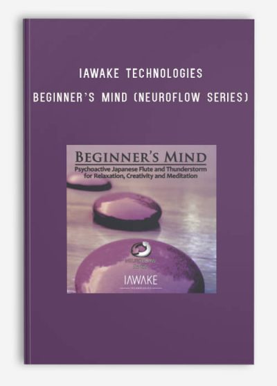 iAwake Technologies – Beginner’s Mind (Neuroflow Series)