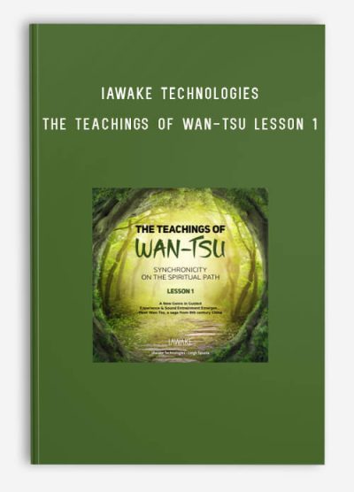 iAwake Technologies – The Teachings of Wan-Tsu Lesson 1