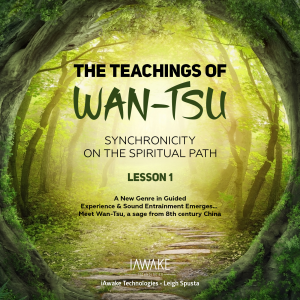 iAwake Technologies – The Teachings of Wan-Tsu Lesson 1