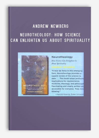 Andrew Newberg – Neurotheology How Science Can Enlighten Us About Spirituality