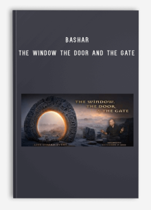 Bashar – 2022-12-17 – The Window The Door and The Gate