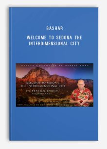 Bashar – 2023-09-09 – Welcome to Sedona The Interdimensional City